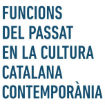 Inauguraci del Congrs Internacional Funcions del Passat en la Cultura Catalana Contempornia