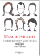 Masculinidades: culturas globales y vidas íntimas 