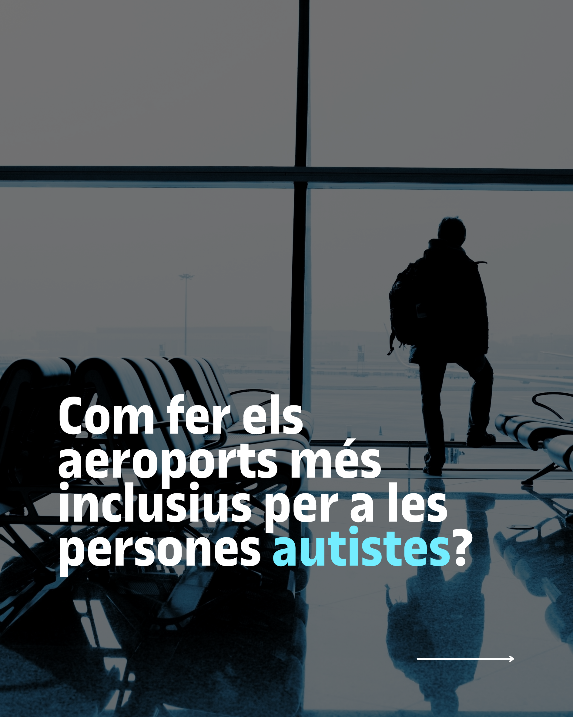 Com fer els aeroports més inclusius per les persones autistes