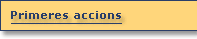 Primeres accions