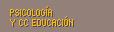 PSICOLOG�A Y CC EDUCACI�N