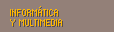 INFORMTICA Y MULTIMEDIA